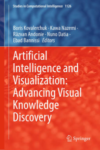 Boris Kovalerchuk · Kawa Nazemi · R˘azvan Andonie · Nuno Datia · Ebad Bannissi — Artificial Intelligence and Visualization: Advancing Visual Knowledge Discovery