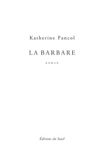 Katherine Pancol — La barbare