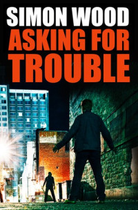 Simon Wood — Asking for Trouble