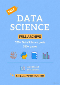 DailyDoseofDS — Data Science - Full archive with 320+ Data Science Posts 580+ Pages