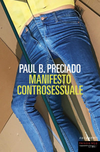 Paul B. Preciado — Manifesto controsessuale