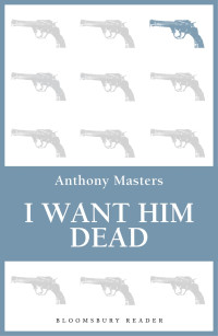Anthony Masters — I Want Him Dead