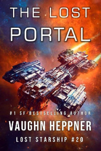 Vaughn Heppner — The Lost Portal (Lost Starship Series Book 20)