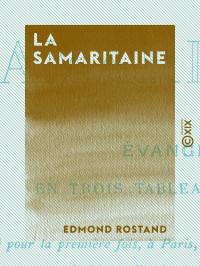 Edmond Rostand — La Samaritaine