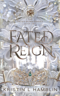 Kristin L Hamblin — Fated Reign