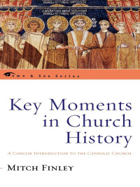 Finley, Mitch. — Key Moments in Church History