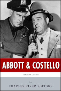 Charles River Editors — Abbott & Costello