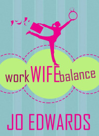 Jo Edwards — Work Wife Balance