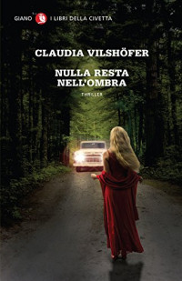 Claudia Vilshofer & Riccardo Cravero — Nulla resta nell'ombra (I libri della civetta) (Italian Edition)