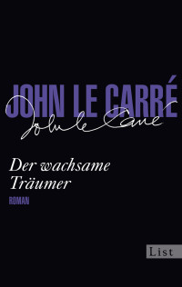 John le Carré [John le Carré] — Der wachsame Träumer