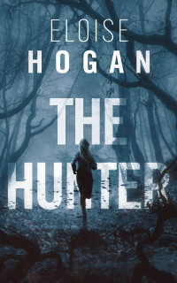 Eloise Hogan — The Hunter