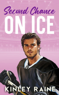 Kinley Raine — Second Chance on Ice