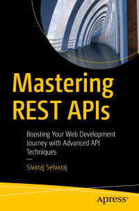 Sivaraj Selvaraj — Mastering REST APIs