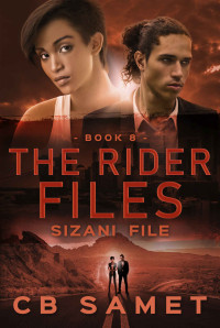 Samet, CB — Sizani File: a romantic suspense thriller (The Rider Files Book 8)