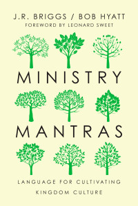 J.R. Briggs, Bob Hyatt — Ministry Mantras