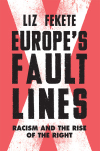 Elizabeth Fekete — Europe's Fault Lines