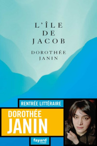 Janin Dorothee [Dorothee Janin] — L'Île de Jacob