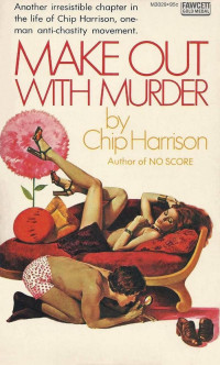 Chip Harrison — Make Out With Murder [= Five Little Rich Girls]