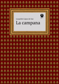 Leopoldo López de Saá — La campana