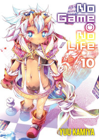 Yuu Kamiya — No Game No Life, Vol. 10