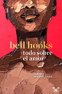 bell hooks — Todo sobre el amor: nuevas perspectivas