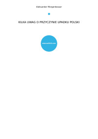 Morgenbesser, Aleksander — KILKA UWAG O PRZYCZYNIE UPADKU POLSKI