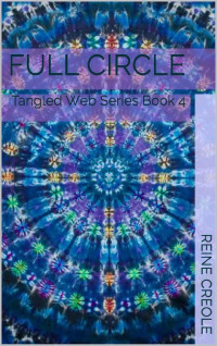 Reine Creole — Full Circle (Tangled Web Book 4)