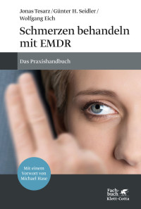 Jonas Tesarz;Gnter H. Seidler;Wolfgang Eich; — Schmerzen behandeln mit EMDR