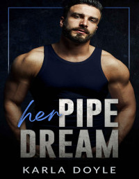Karla Doyle — Her Pipe Dream: Good With His Hands