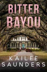 Kailee Saunders — Bitter Bayou