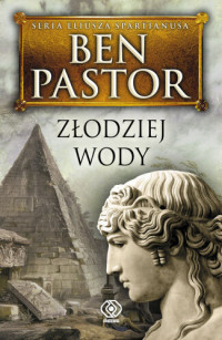 Ben Pastor — Eliusz Spartianus 01 Złodziej wody