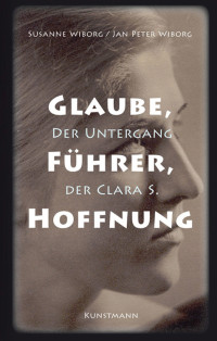 Wiborg, Susanne & Wiborg, Jan Peter [Wiborg, Susanne & Wiborg, Jan Peter] — Glaube, Führer, Hoffnung