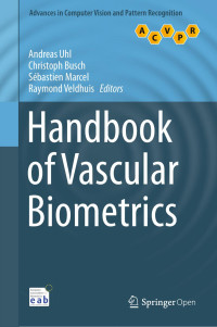 Andreas Uhl, Christoph Busch, Sébastien Marcel & Raymond Veldhuis — Handbook of Vascular Biometrics