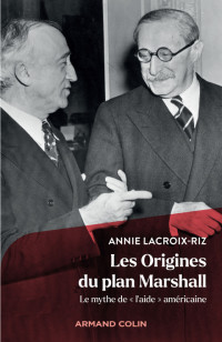 Annie Lacroix-Riz — Les Origines du plan Marshall