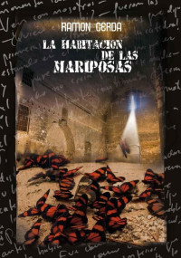 Ramon Cerda Sanjuan — La Habitación De Las Mariposas