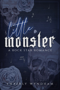 Emberly Wyndham — Little Monster: A Rock Star Romance (What Happens in the Hills)