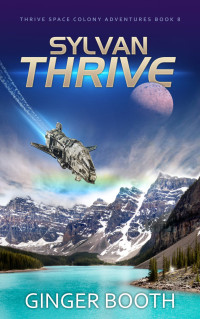 Booth, Ginger — Sylvan Thrive (Thrive Space Colony Adventures Book 8)