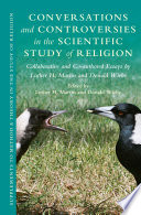 Luther H. Martin, Donald Wiebe — Conversations and Controversies in the Scientific Study of Religion: Collaborative and Co-Authored Essays