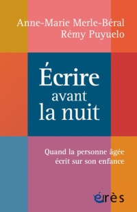 Anne-Marie Merle-Béral & Rémy Puyuelo — Écrire avant la nuit