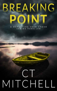 C. T. Mitchell — Breaking Point (Detective Jack Creed 8)