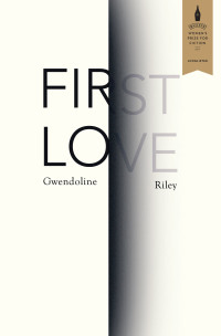 Gwendoline Riley — First Love
