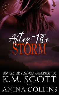 K.M. Scott & Anina Collins — After The Storm