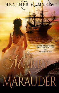 Heather C. Myers — To Marry A Marauder