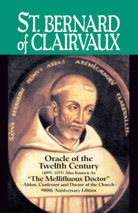 Abbe Theodore Ratisbonne — St. Bernard of Clairvaux: Oracle of the Twelfth Century