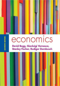 Begg, David & Vernasca, Gianluigi & Fischer, Stanley & Dornbusch, Rudiger — Economics 11e