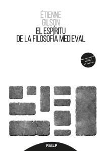 tienne Gilson; — El espritu de la filosofa medieval