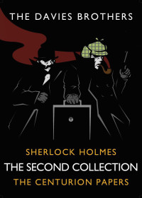 The Davies Brothers — Sherlock Holmes: The Centurion Papers: The Second Collection