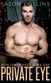Jason Collins — Private Eye (Hightower Heat Book 1)