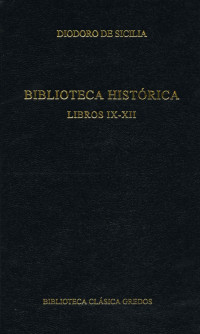 Diodoro de Sicilia; — Biblioteca histrica. Libros IX-XII.