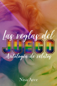 Nisa Arce — Antología De Relatos De Las Reglas Del Juego - Edición 10 Aniversario: Romance LGBT